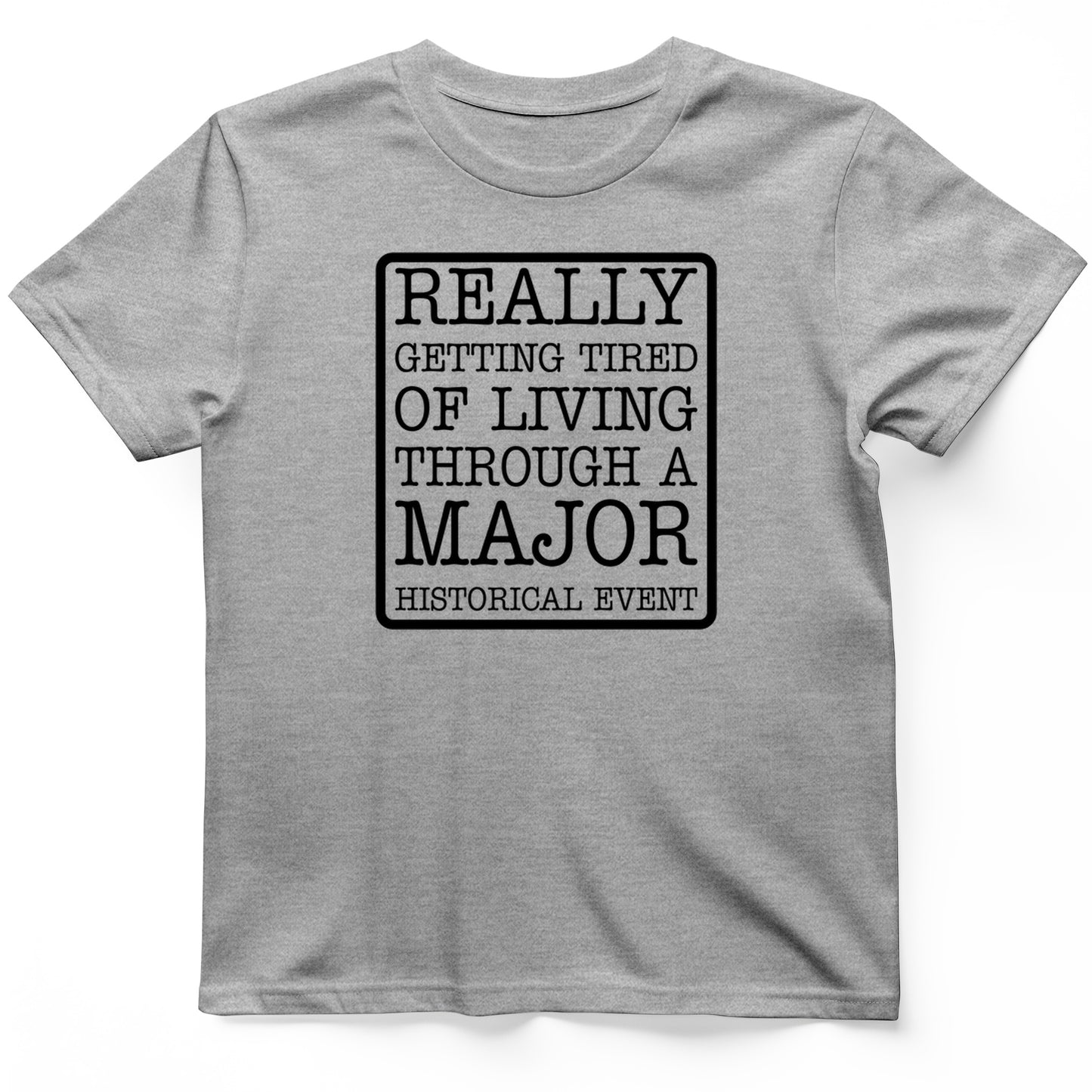 Major Historical Event T-Shirt