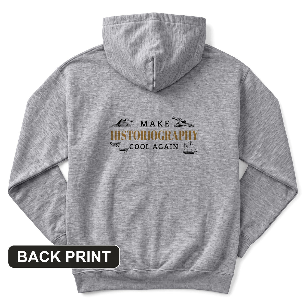Make Historiography Cool Again Back Print Hoodie