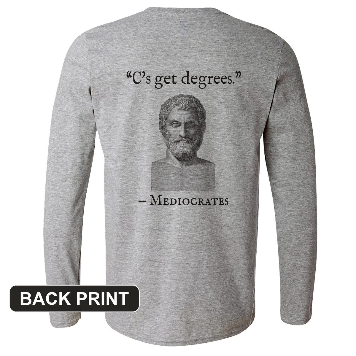 Mediocrates Cs Get Degrees Back Print Long Sleeve T-Shirt