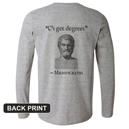 Mediocrates Cs Get Degrees Back Print Long Sleeve T-Shirt