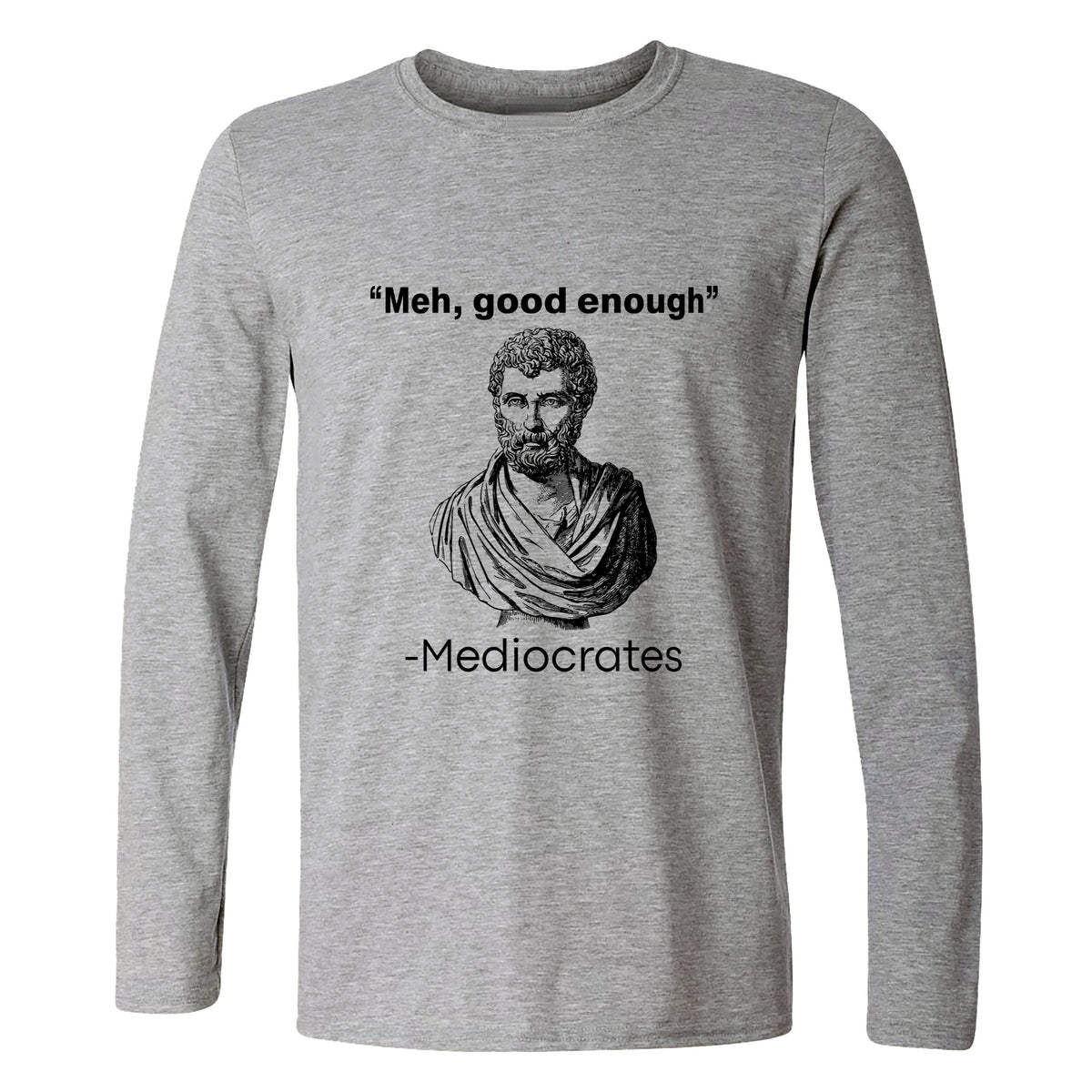 Mediocrates Long Sleeve T-Shirt