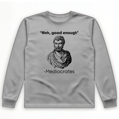 Mediocrates Long Sleeve T-Shirt