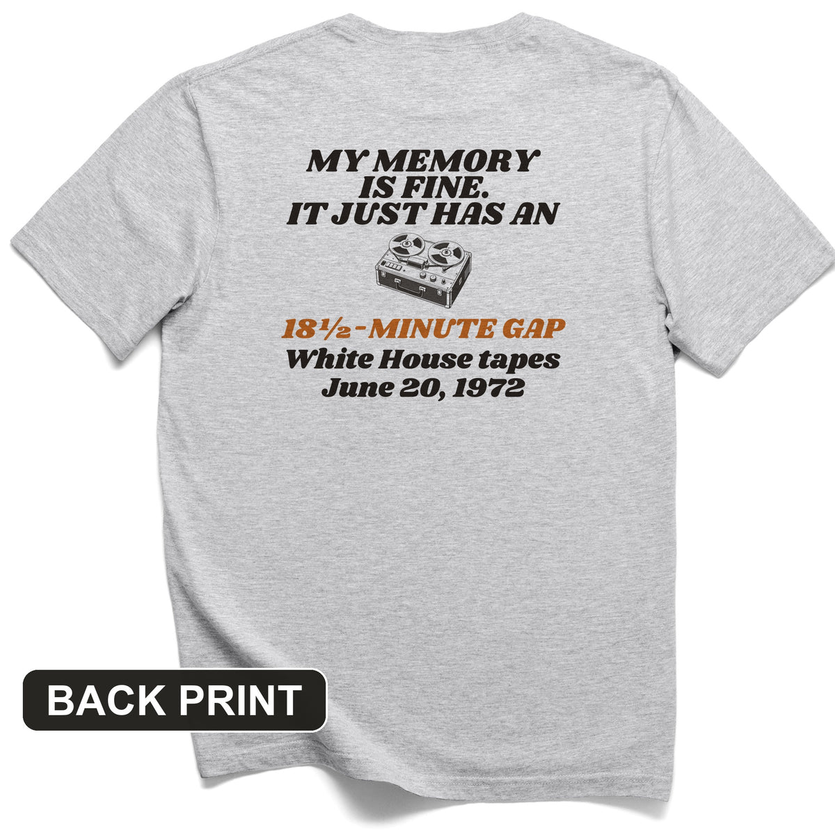 My Memory Has An 18 And A Half Minute Gap Back Print T-Shirt