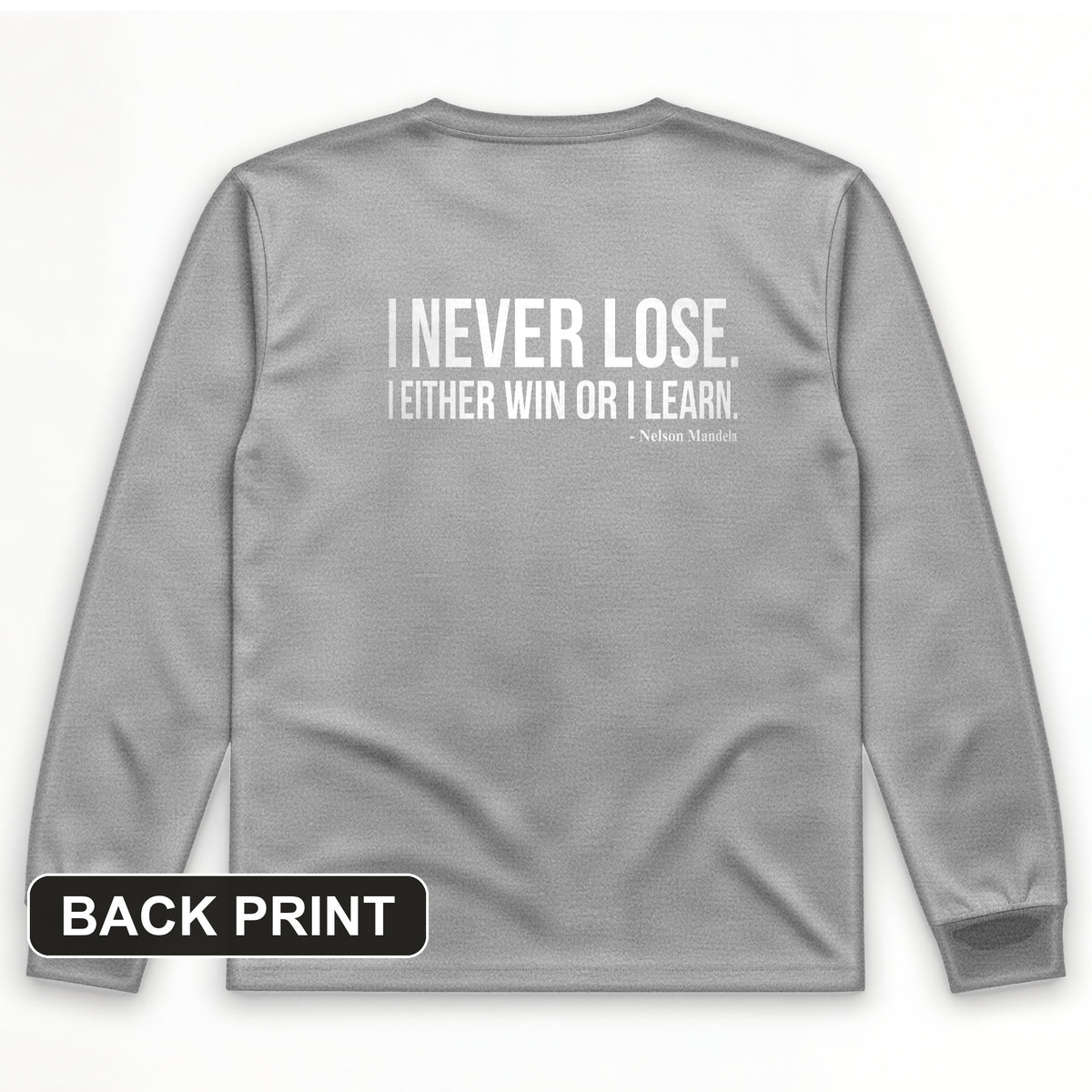 Never Lose Back Print Long Sleeve T-Shirt