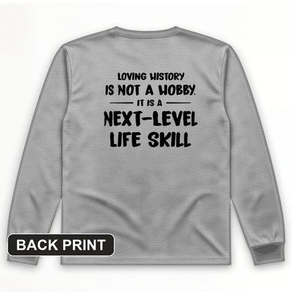 Next Level Life Skill Back Print Long Sleeve T-Shirt
