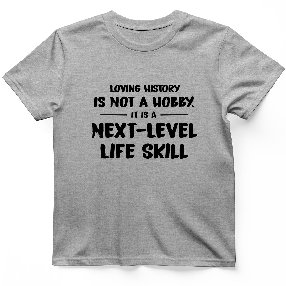 Next Level Life Skill T-Shirt
