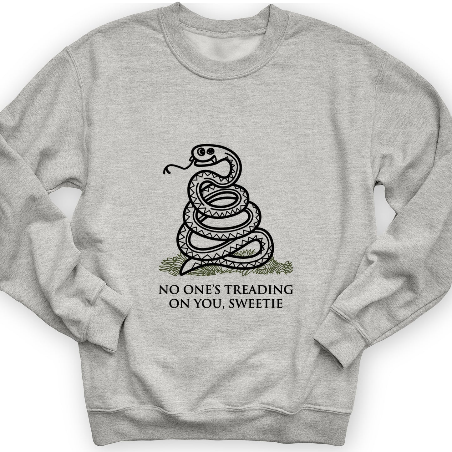 No One's Treading On You, Sweetie Crewneck