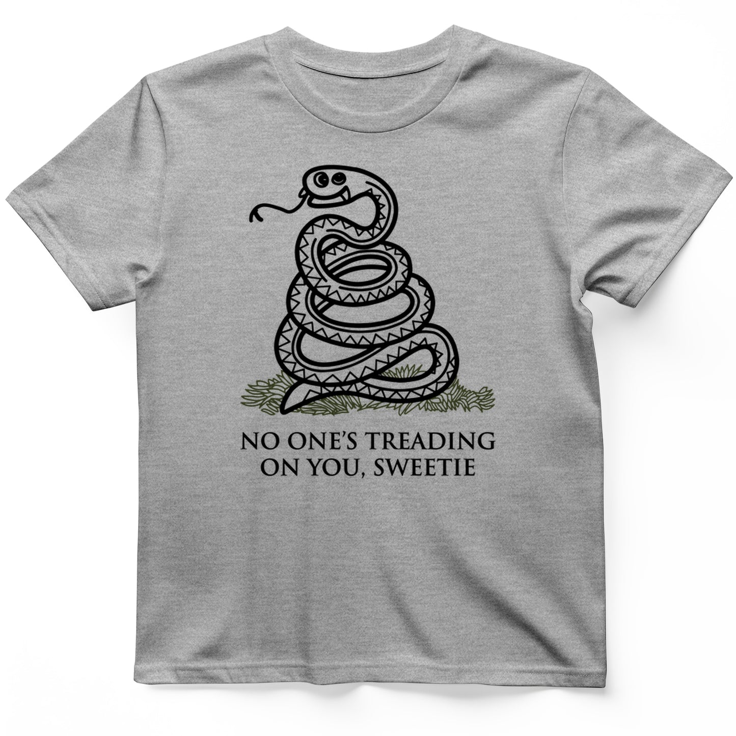 No One's Treading On You, Sweetie T-Shirt