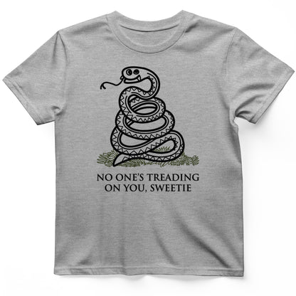 No One's Treading On You, Sweetie T-Shirt