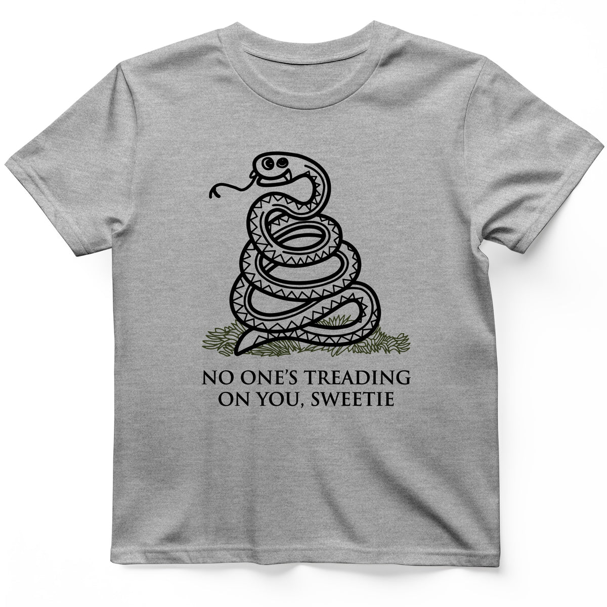 No One's Treading On You, Sweetie T-Shirt