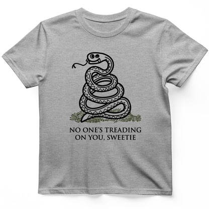 No One's Treading On You, Sweetie T-Shirt