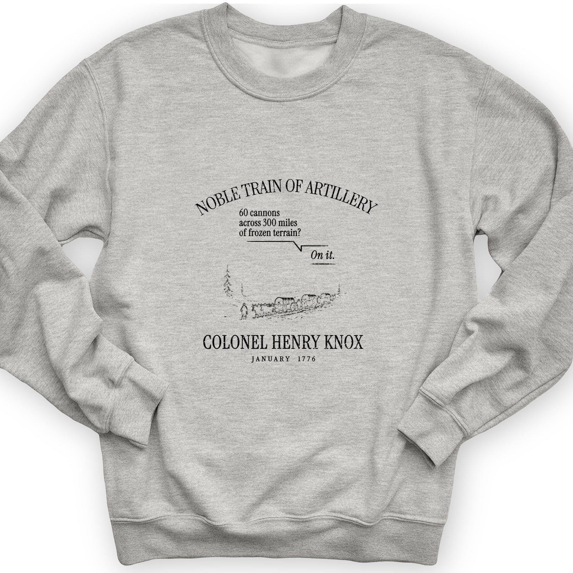 Noble Train of Artillery Sweatshirt