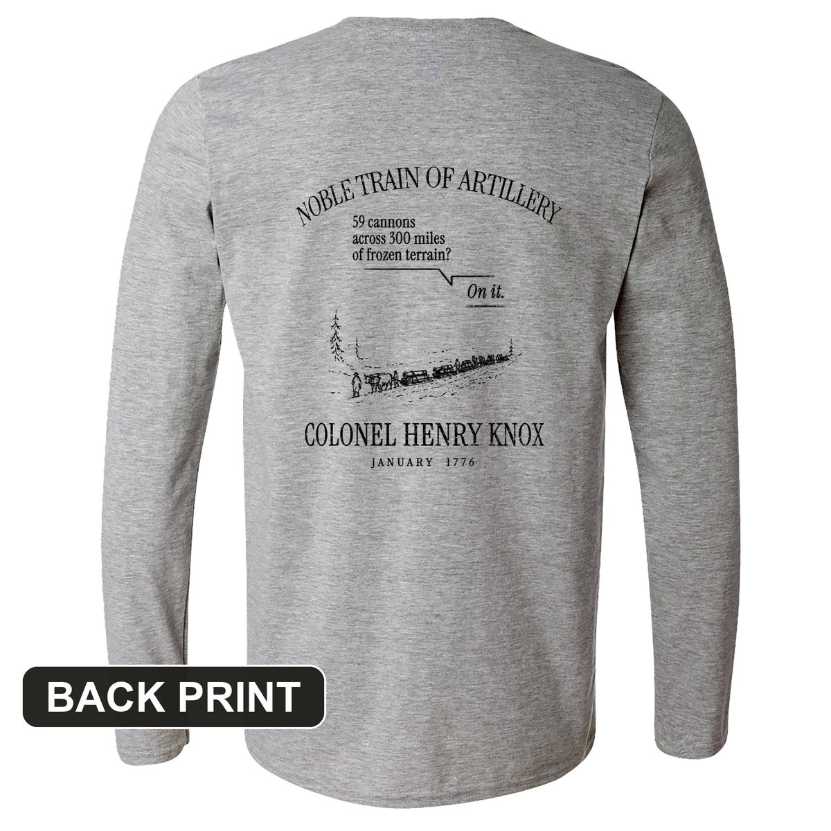 Noble Train of Artillery Back Print Long Sleeve T-Shirt