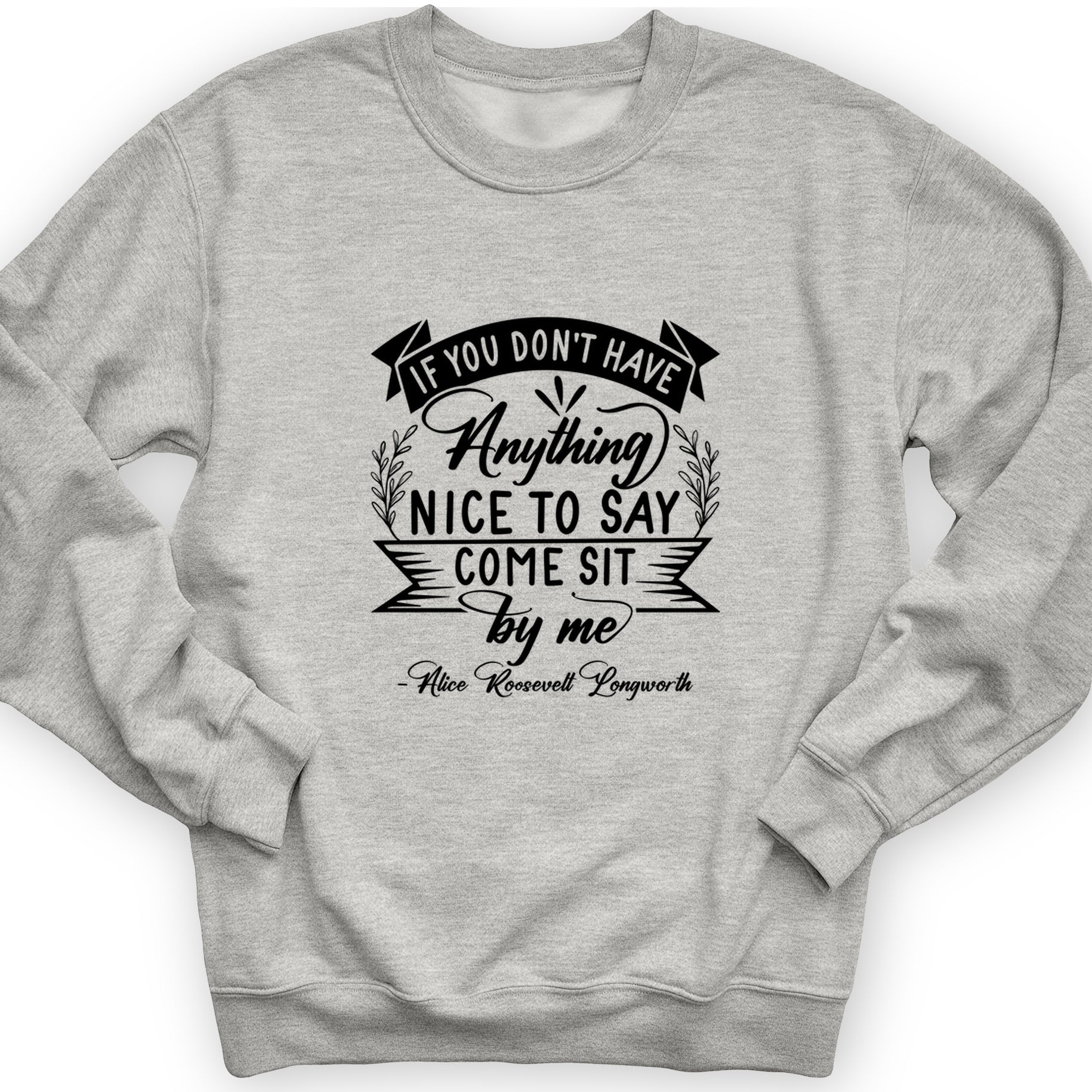 Nothing Nice To Say Crewneck