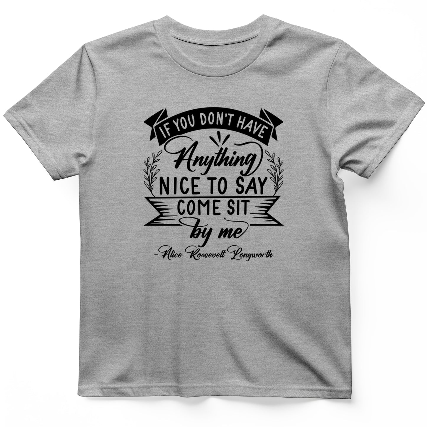 Nothing Nice To Say T-Shirt