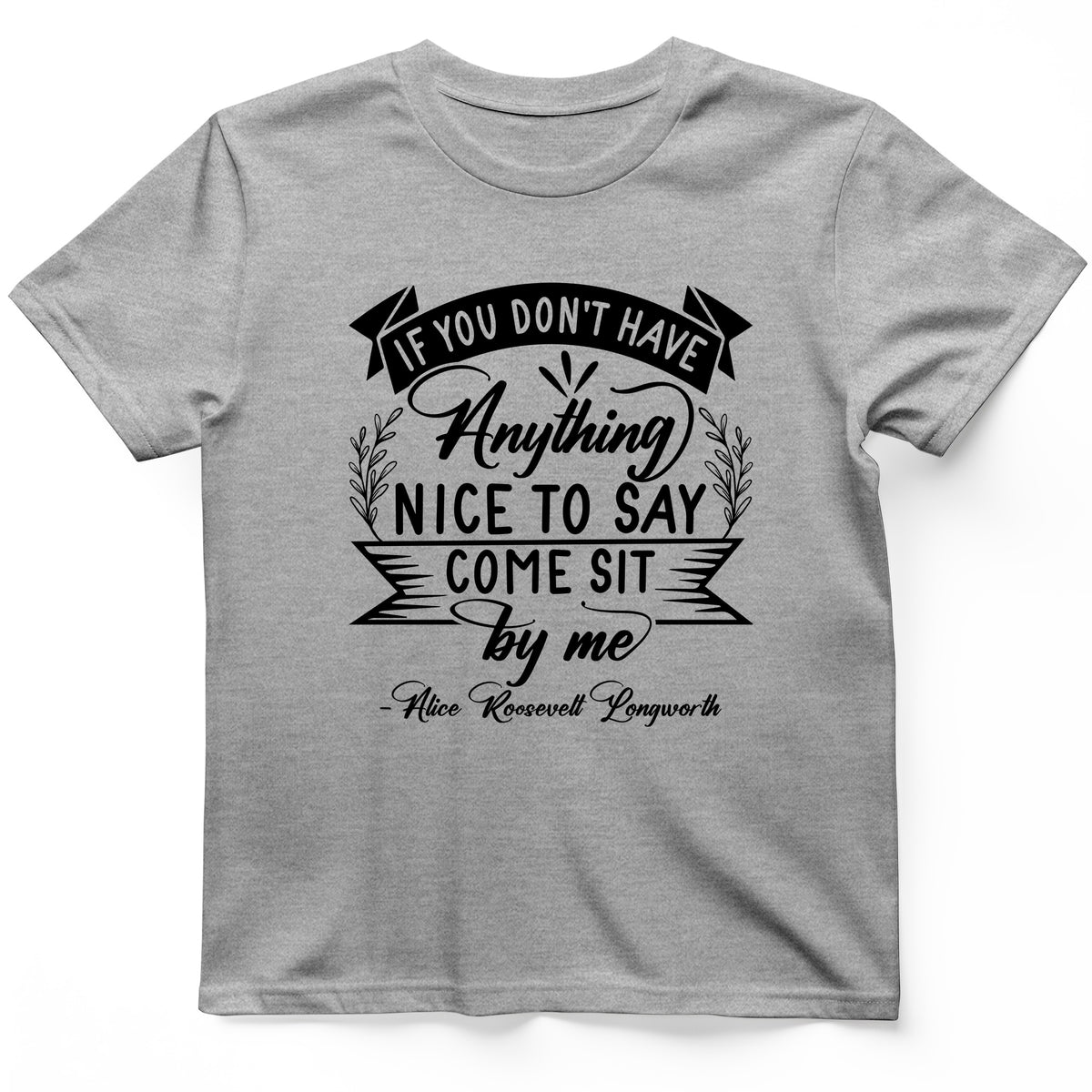 Nothing Nice To Say T-Shirt