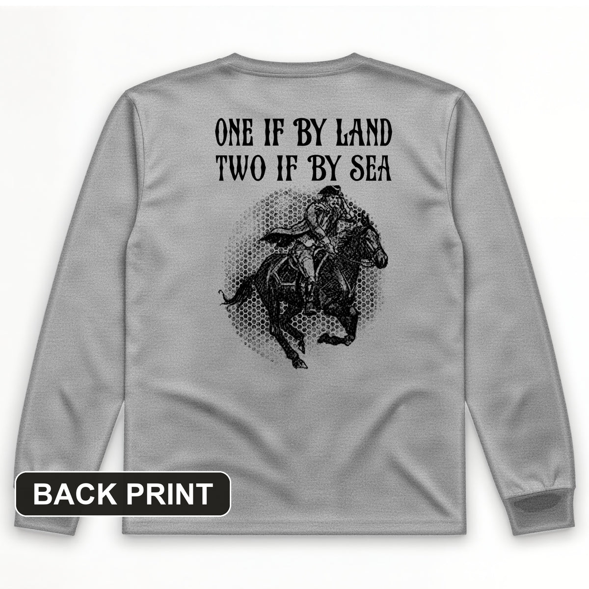 One If By Land Back Print Long Sleeve T-Shirt