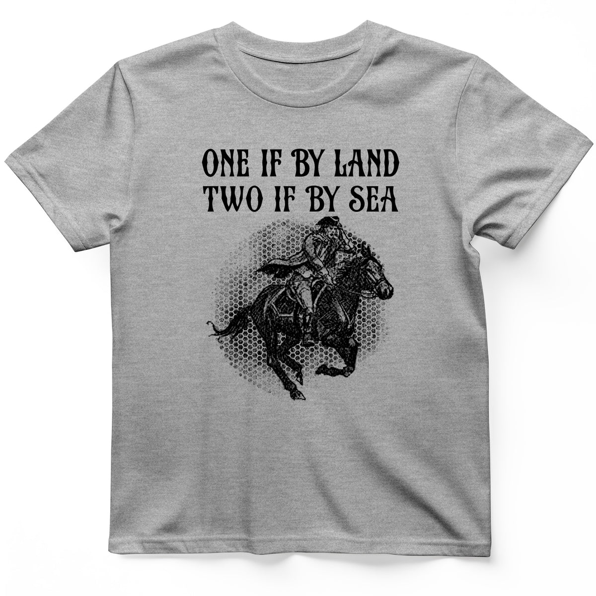 One If By Land T-Shirt