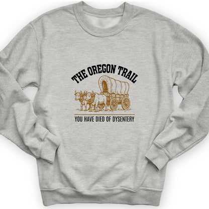 Oregon Trail Dysentery Sweatshirt