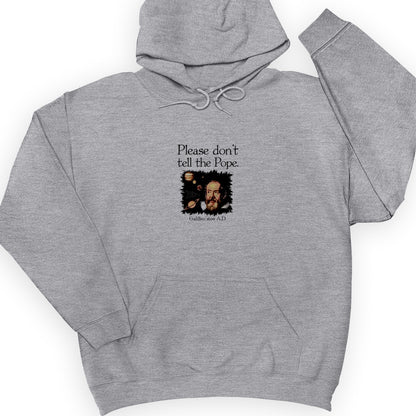 Please Don't Tell The Pope Hoodie
