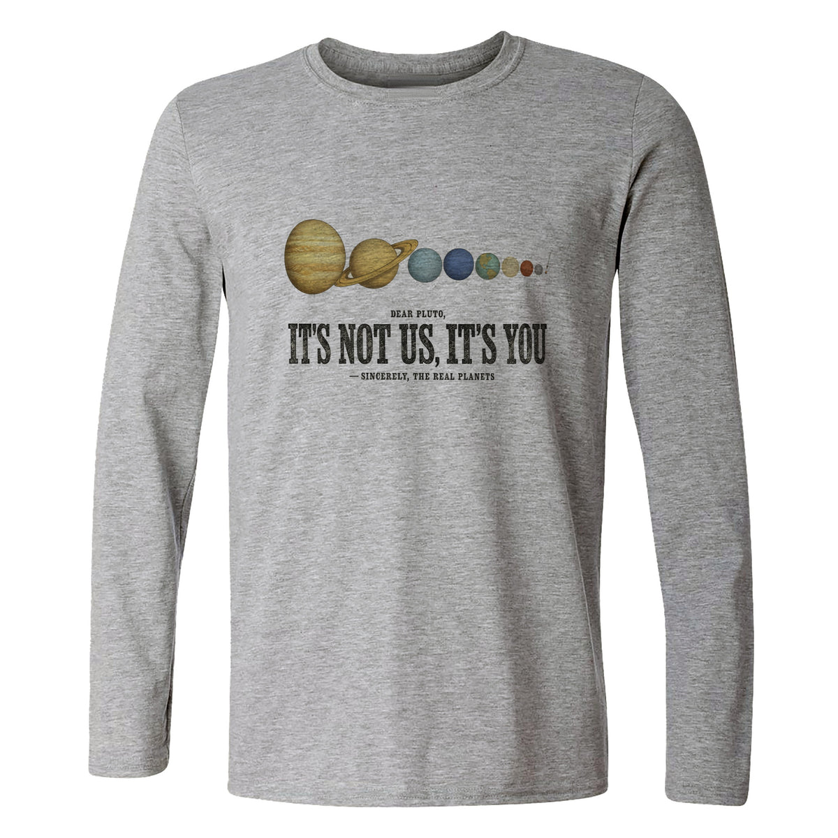 Pluto — It's Not Us, It's You Long Sleeve T-Shirt