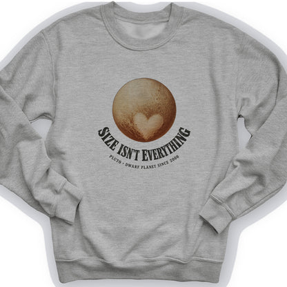 Pluto Size Isnt Everything Sweatshirt