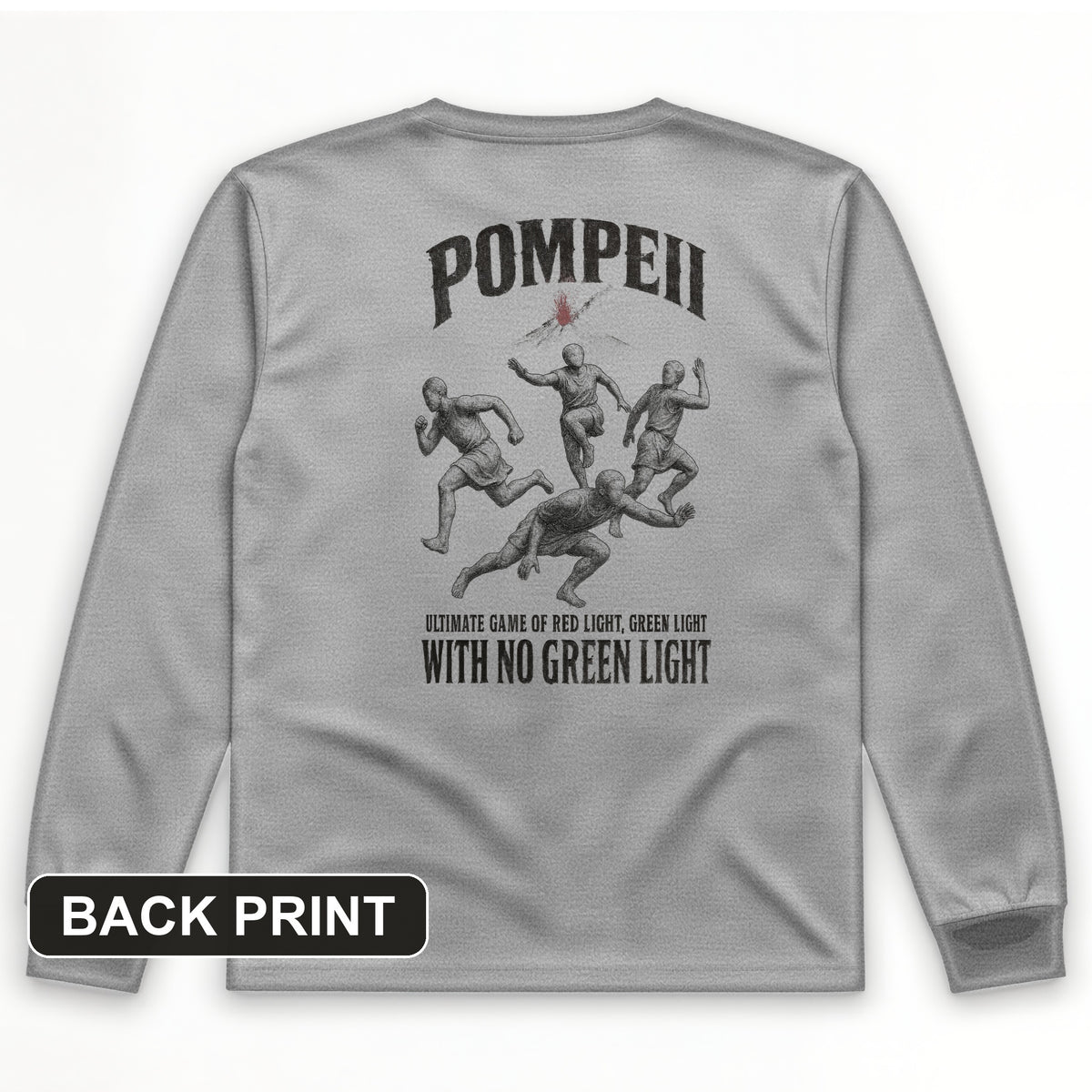 Pompeii Red Light Green Light Back Print Long Sleeve T-Shirt