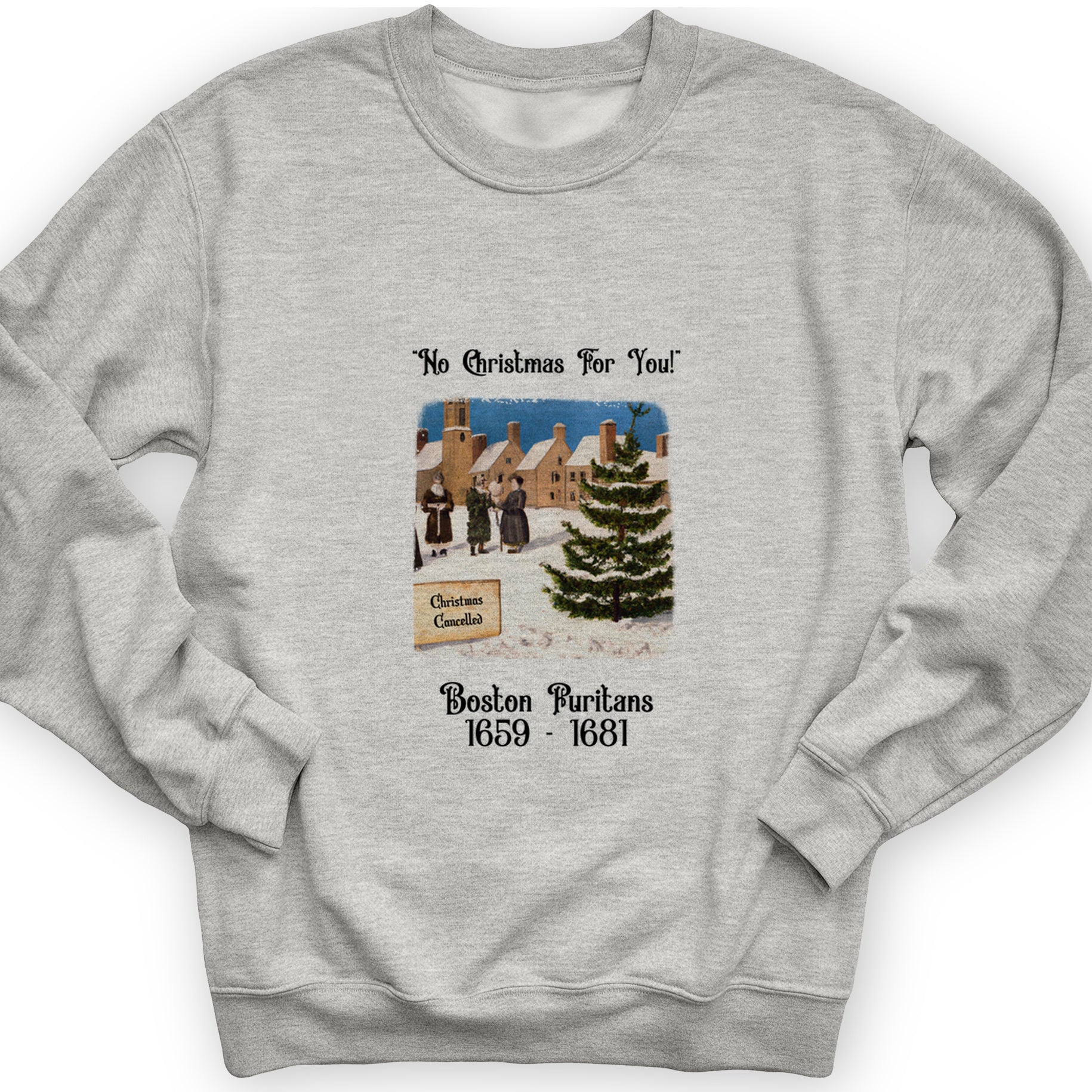 Puritans Banned Xmas Boston Crewneck