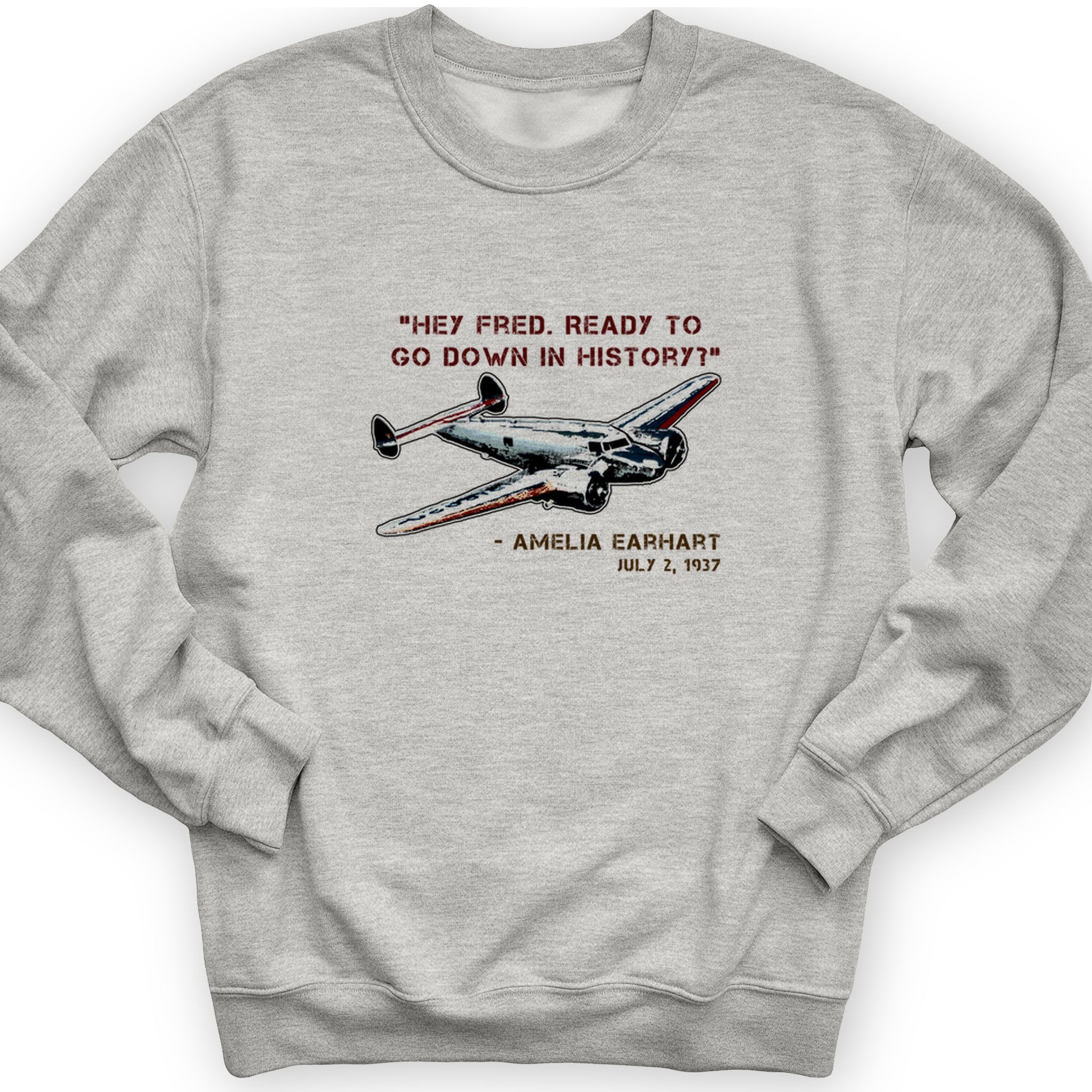 Ready To Go Down In History Crewneck