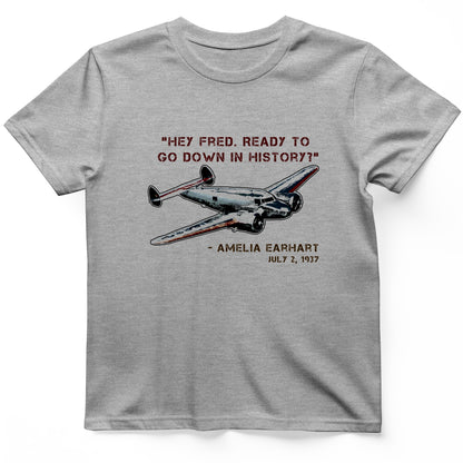 Ready To Go Down In History T-Shirt