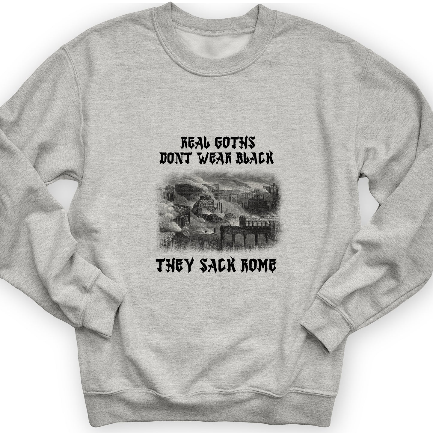 Real Goths Sweatshirt