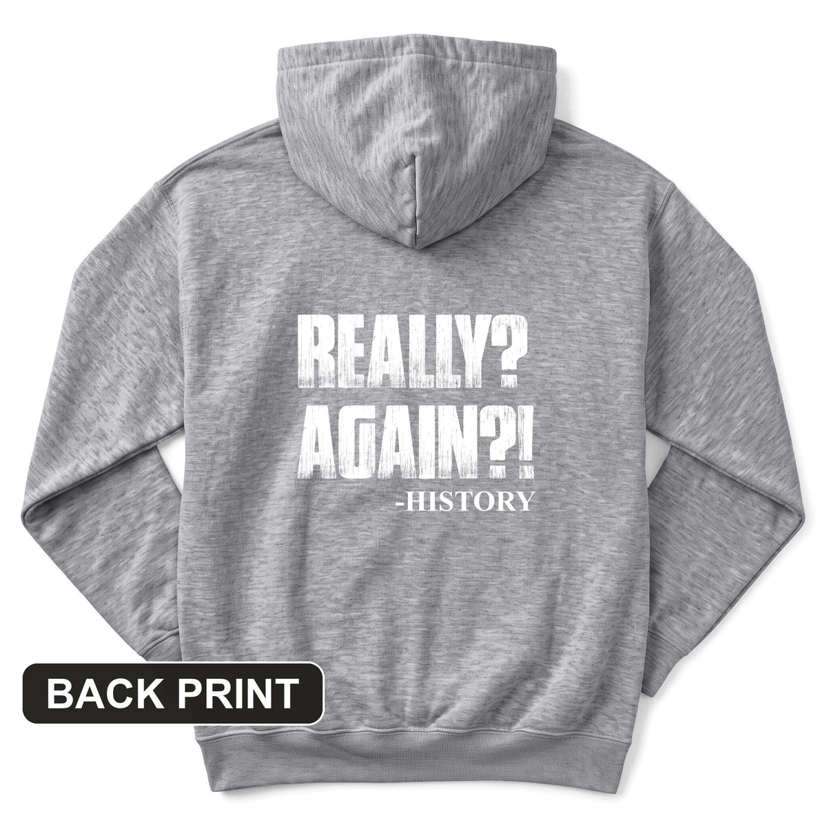 Really? Again? Back Print Hoodie