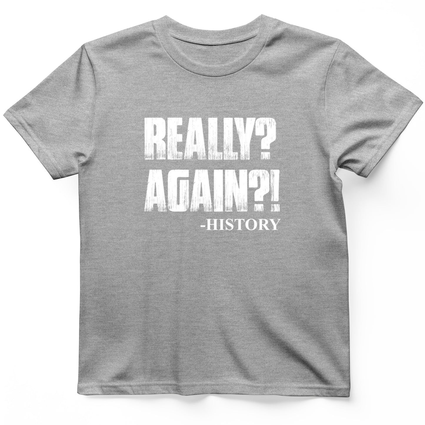 Really? Again? T-Shirt