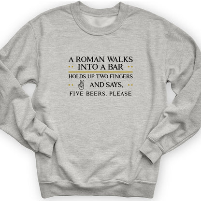 Roman Walks Into a Bar Crewneck