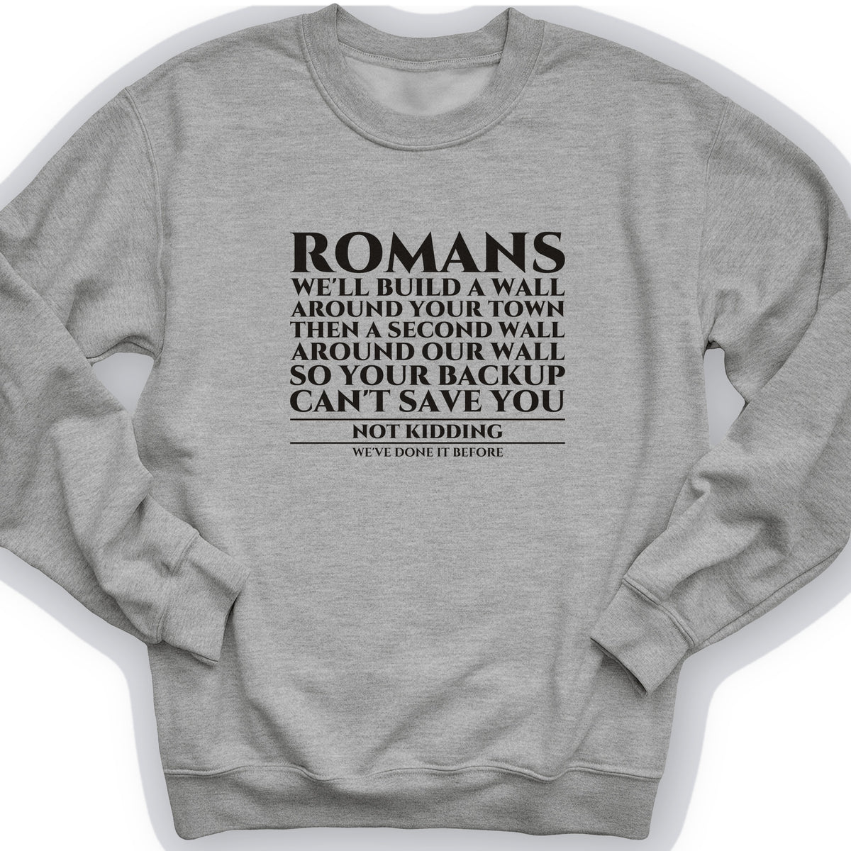 Romans Wall Around Your Wall Crewneck