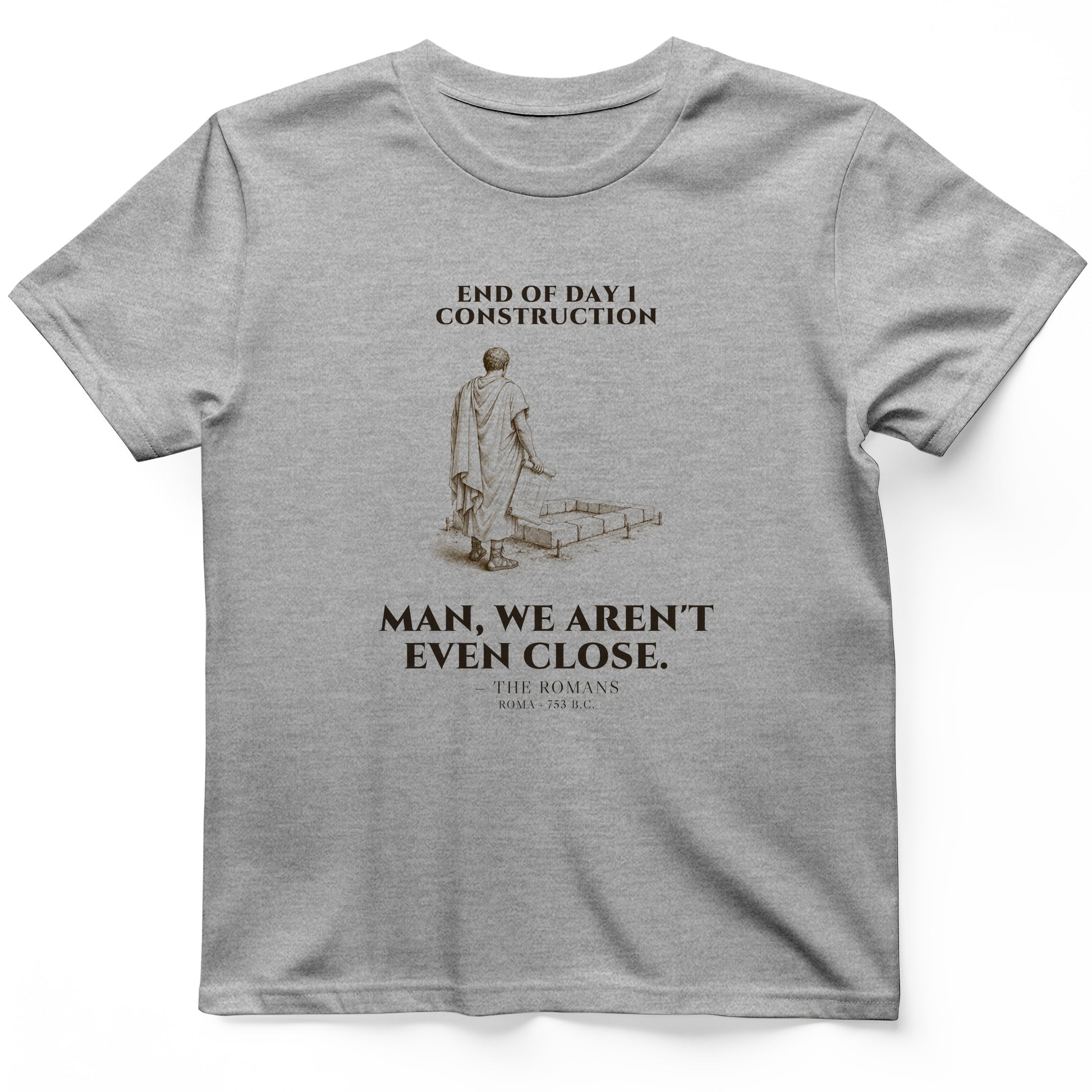 Rome Wasnt Built In A Day T-Shirt