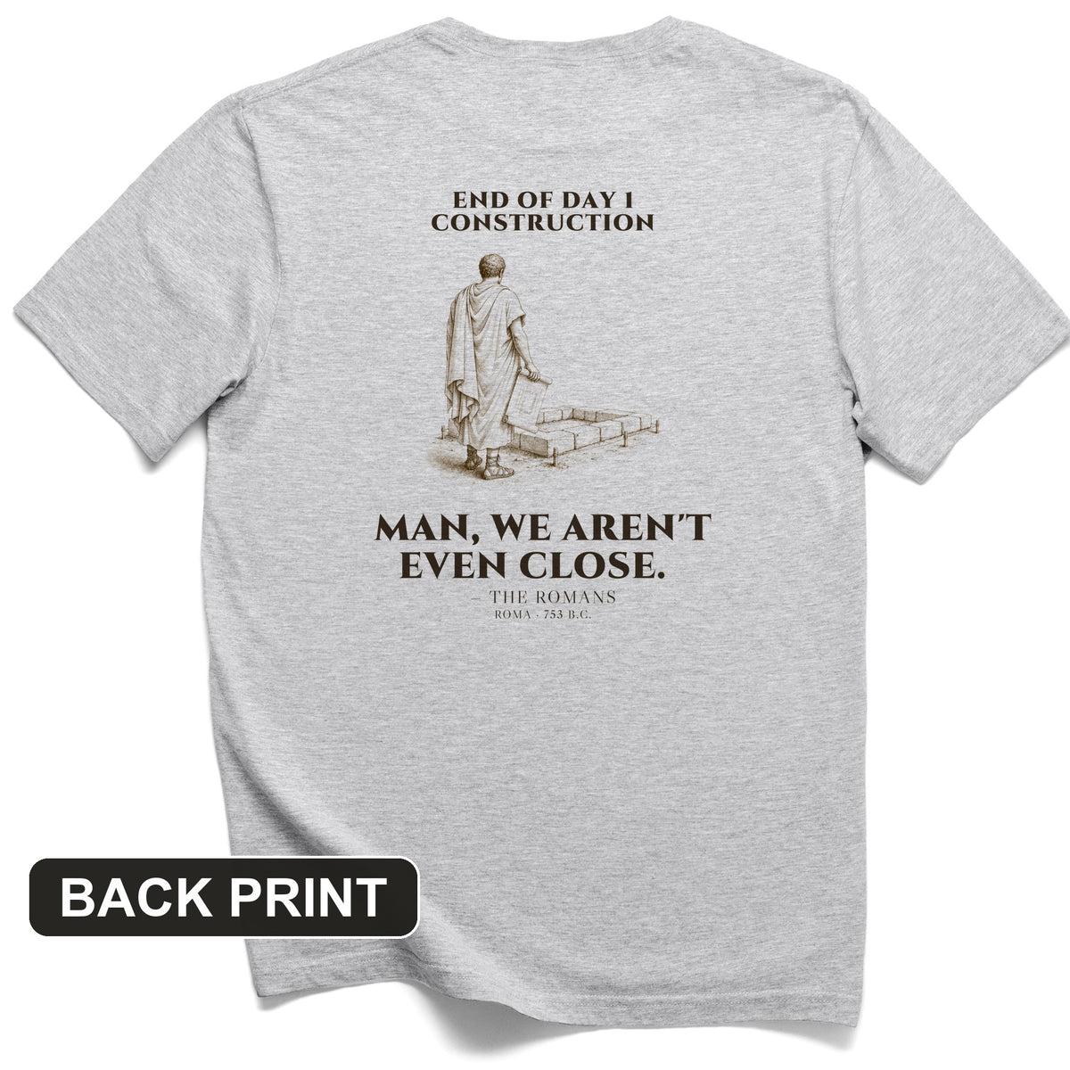 Rome Wasnt Built In A Day Back Print T-Shirt