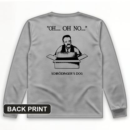 Schrodinger's Dog Back Print Long Sleeve T-Shirt