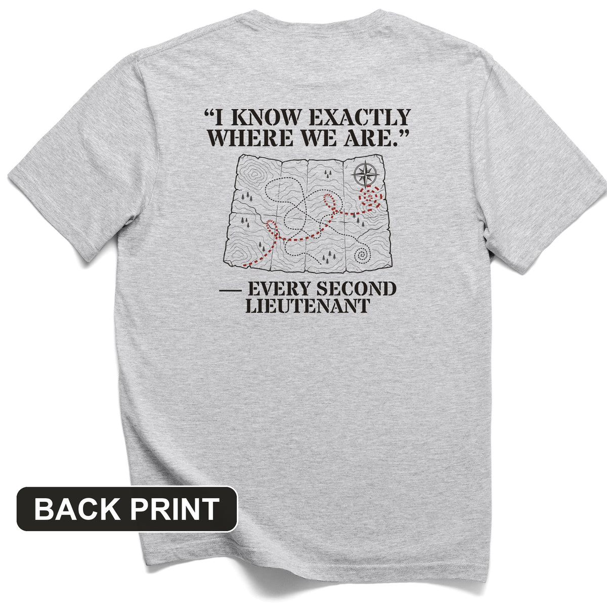 Second Lieutenant I Know Exactly Where We Are Back Print T-Shirt