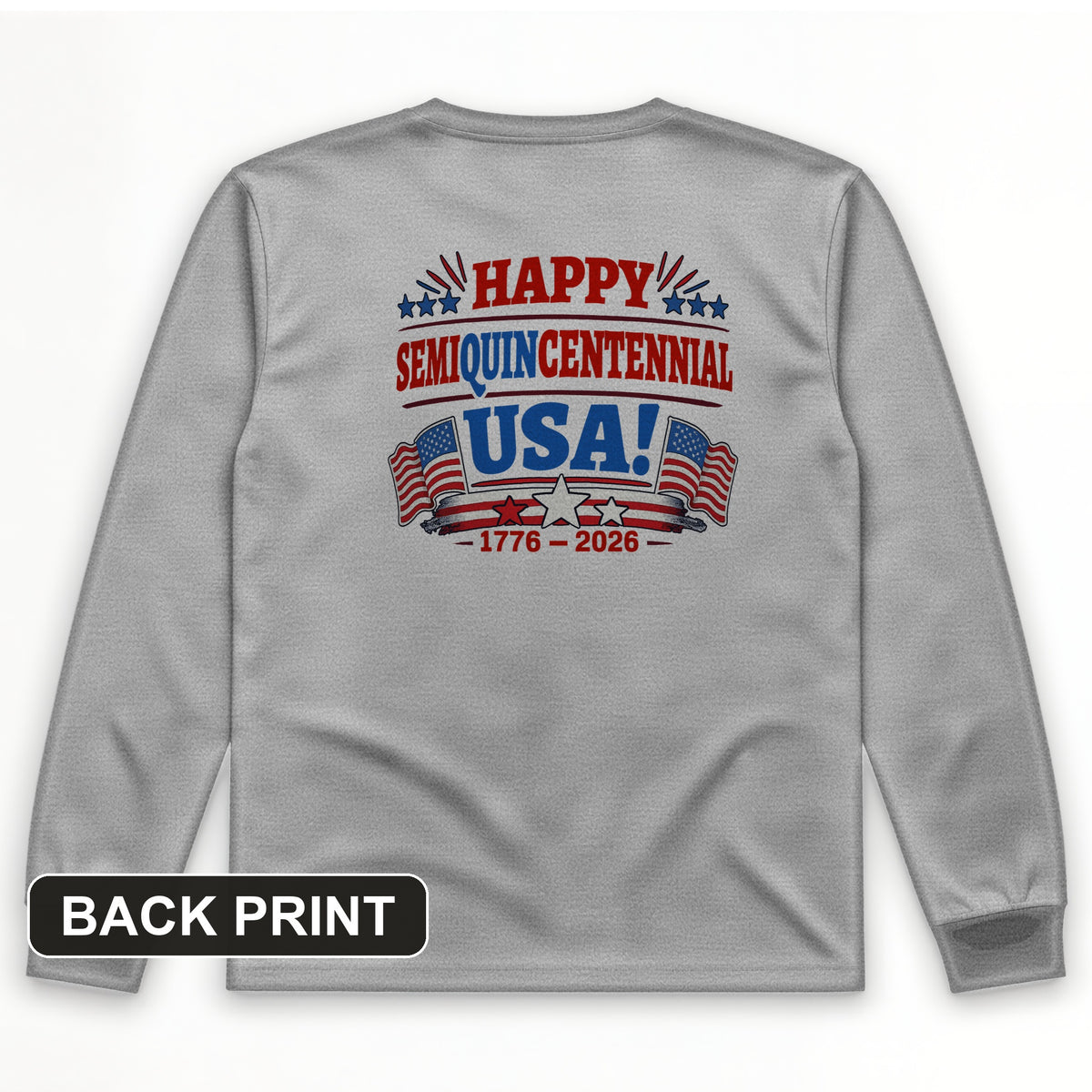 Semiquincentennial Back Print Long Sleeve T-Shirt