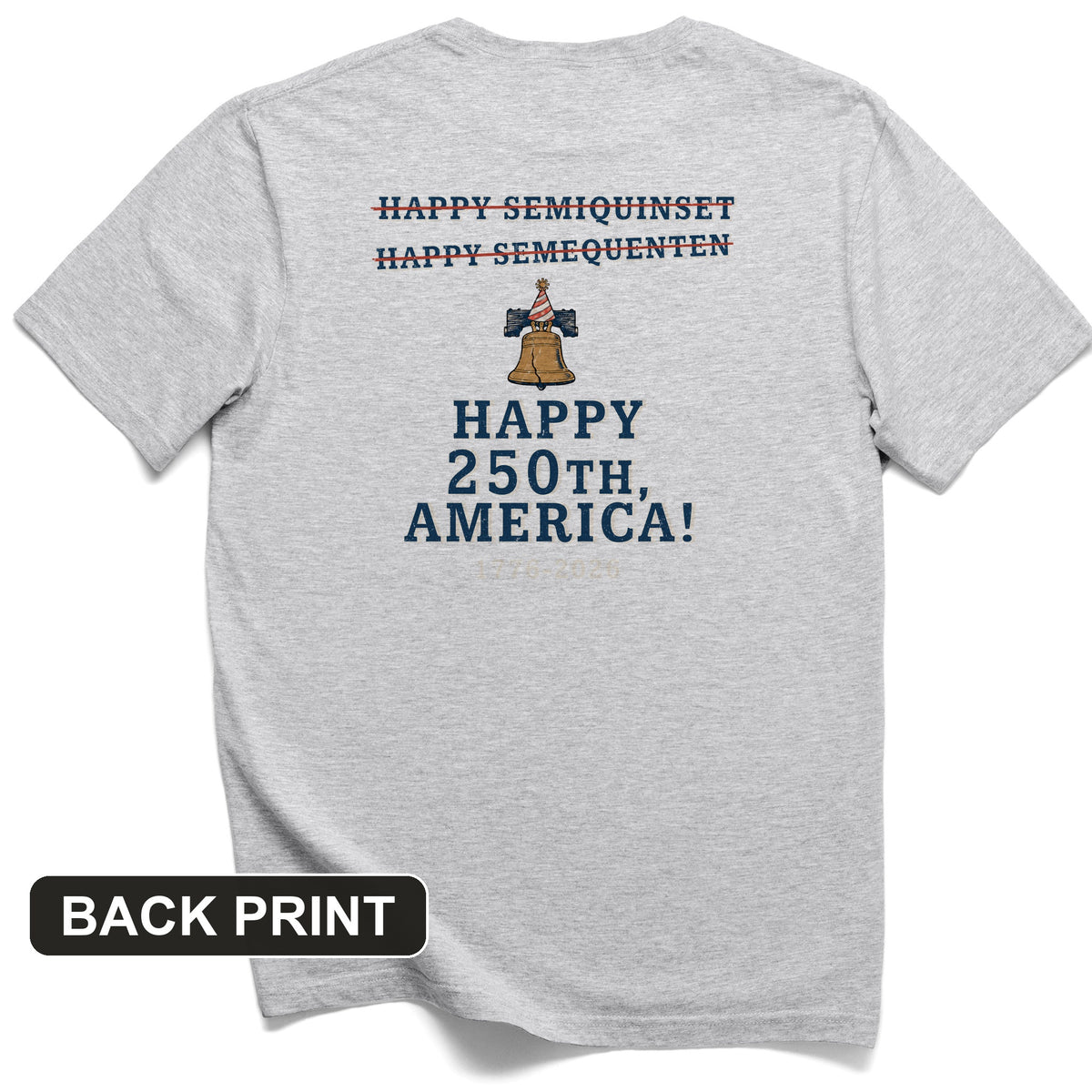 Semiquincentennial Spelling Back Print T-Shirt