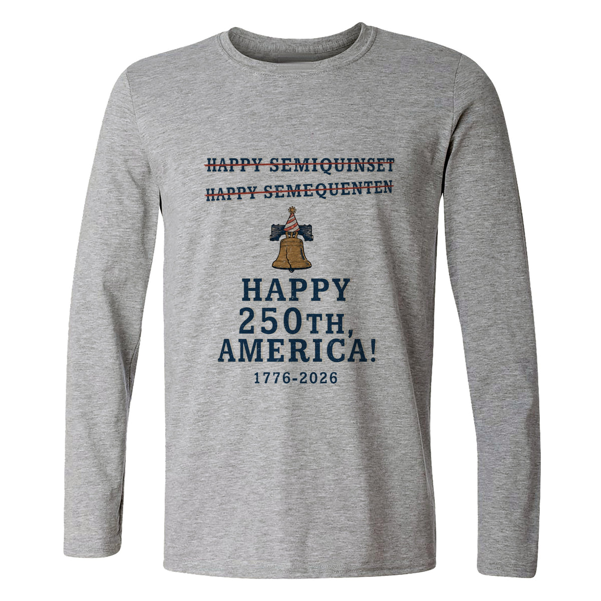 Semiquincentennial Spelling Long Sleeve T-Shirt