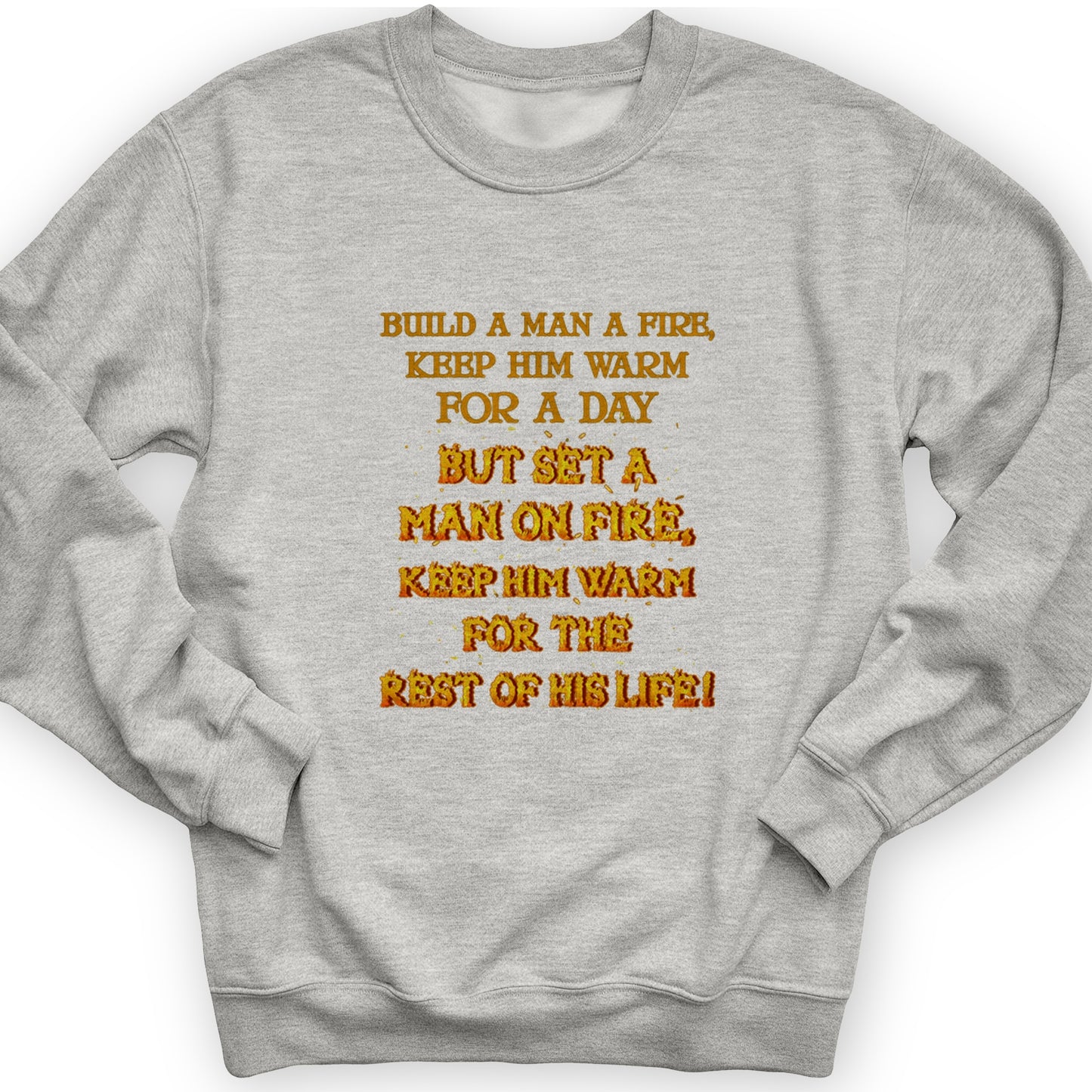Set a Man on Fire Crewneck
