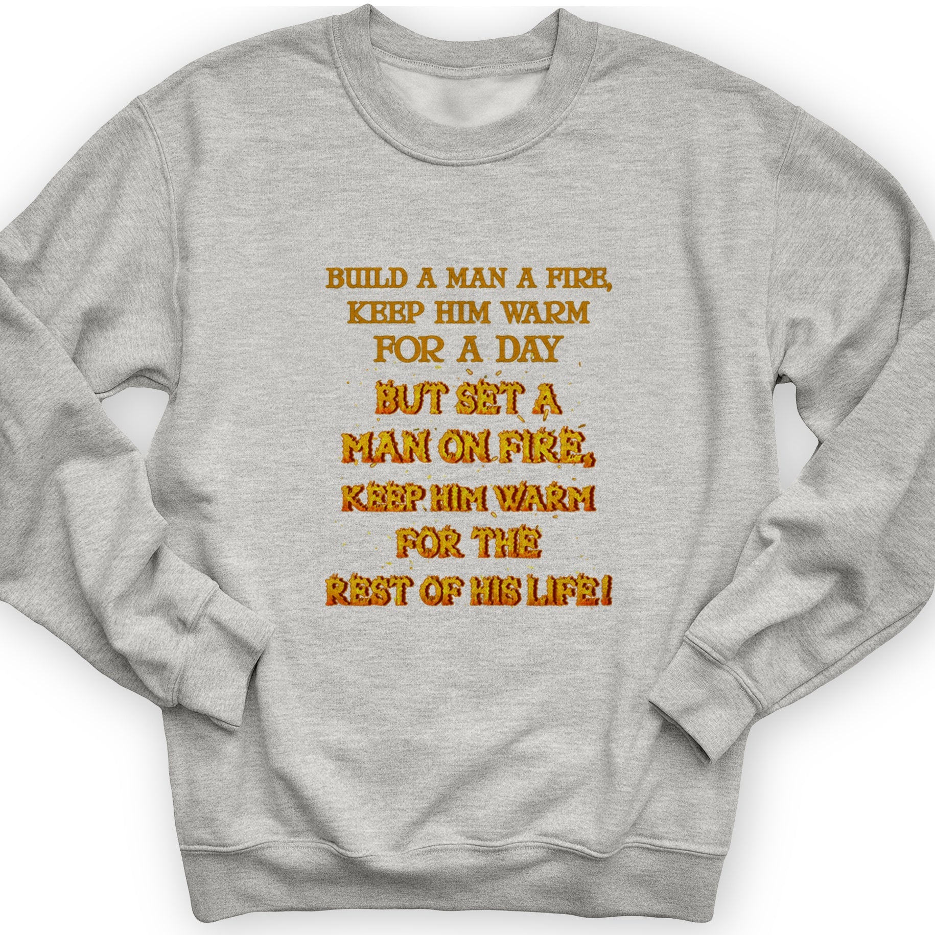Set a Man on Fire Crewneck