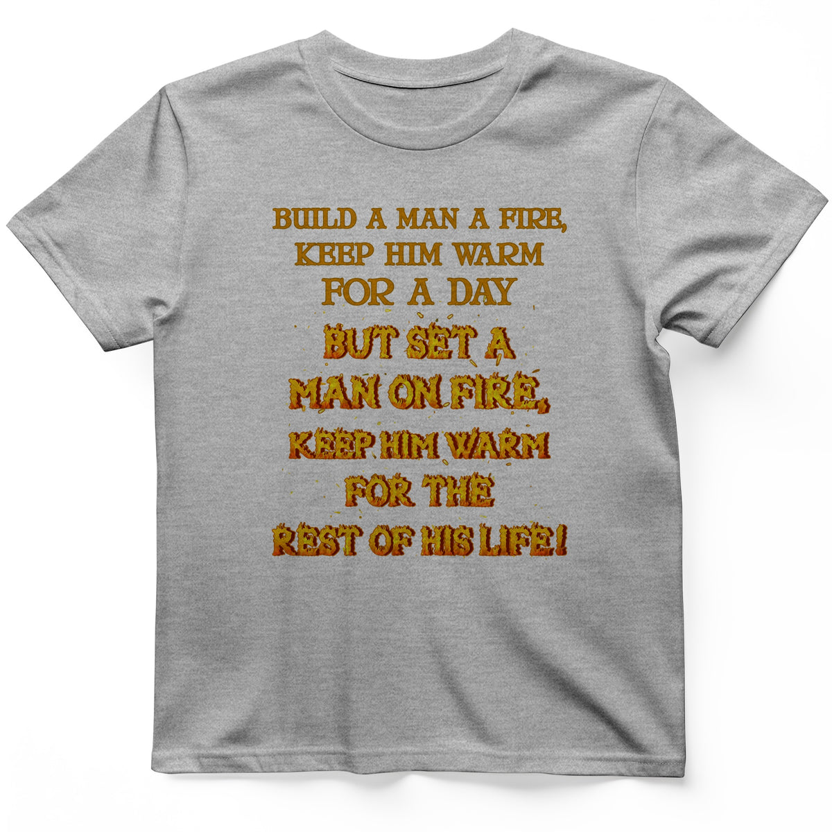 Set a Man on Fire T-Shirt