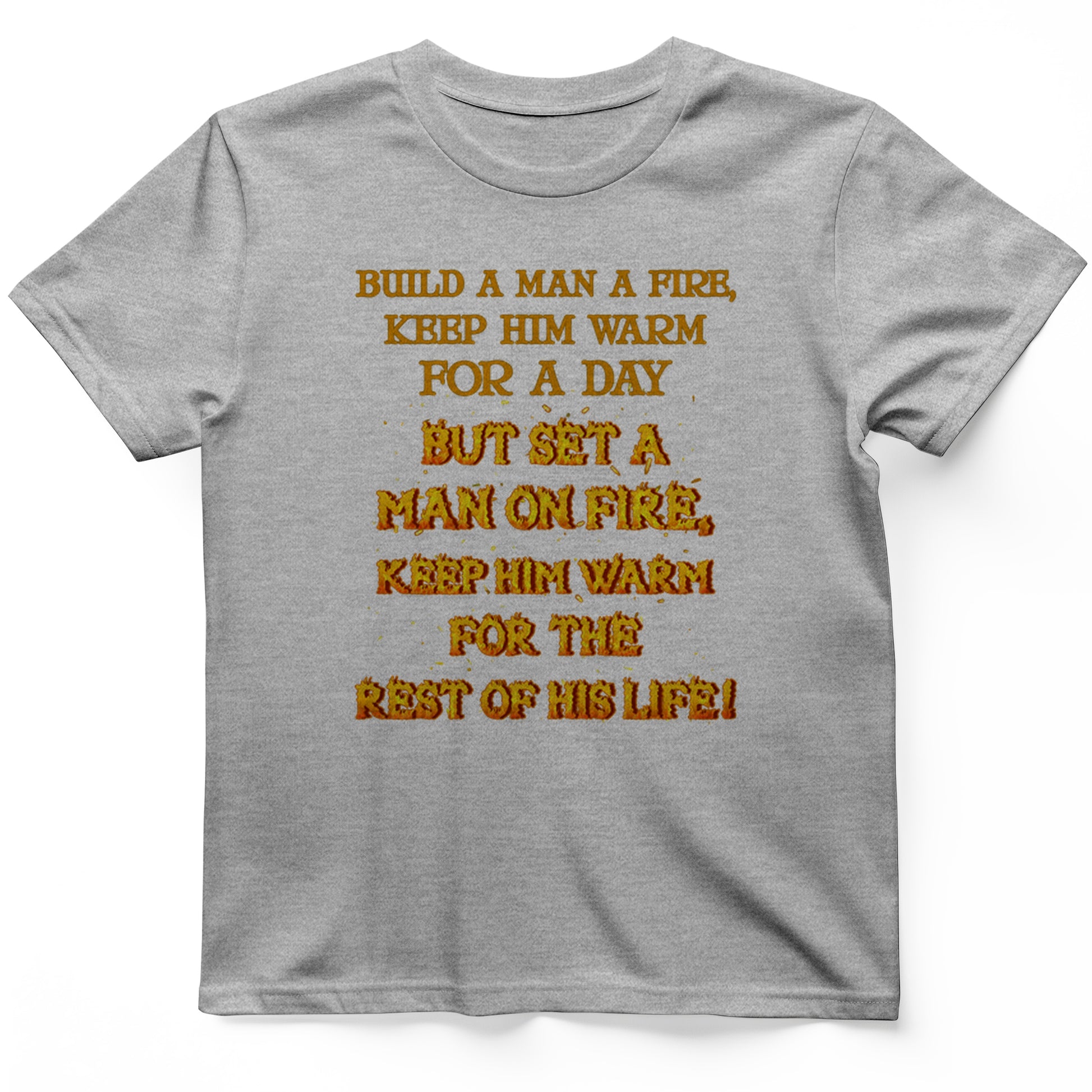 Set a Man on Fire T-Shirt