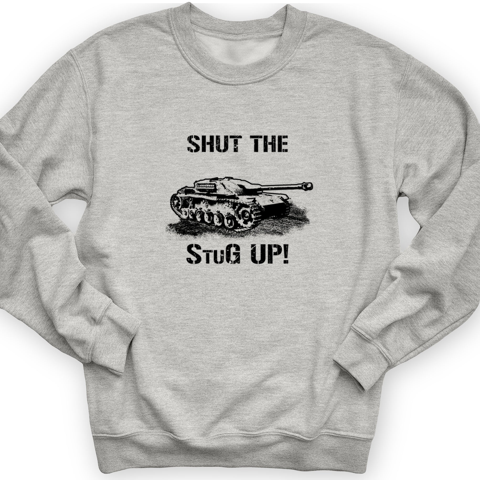 Shut The StuG Up Crewneck
