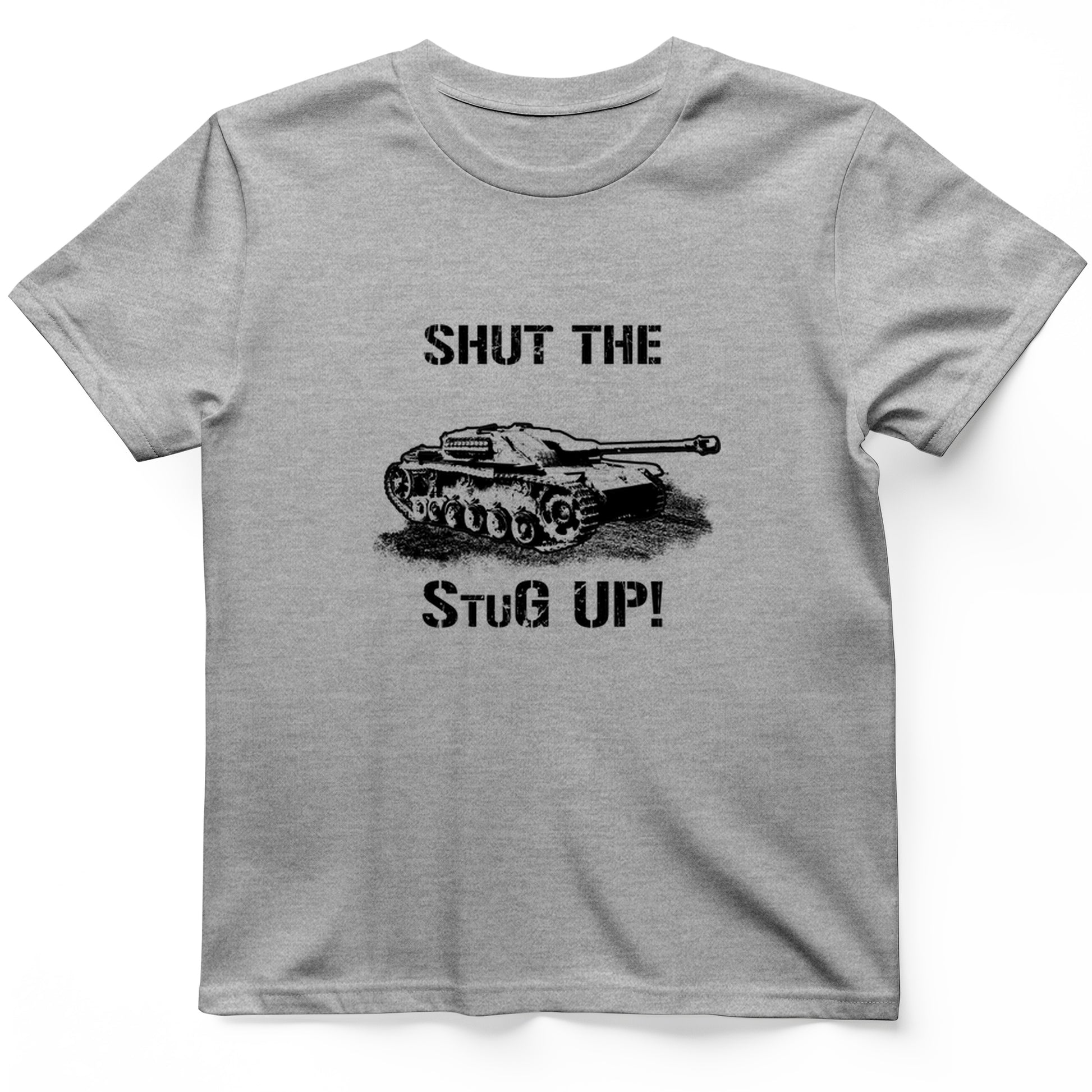 Shut The StuG Up T- Shirt