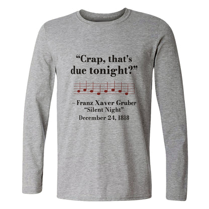 Silent Night Due Tonight Gruber 1818 Long Sleeve T-Shirt
