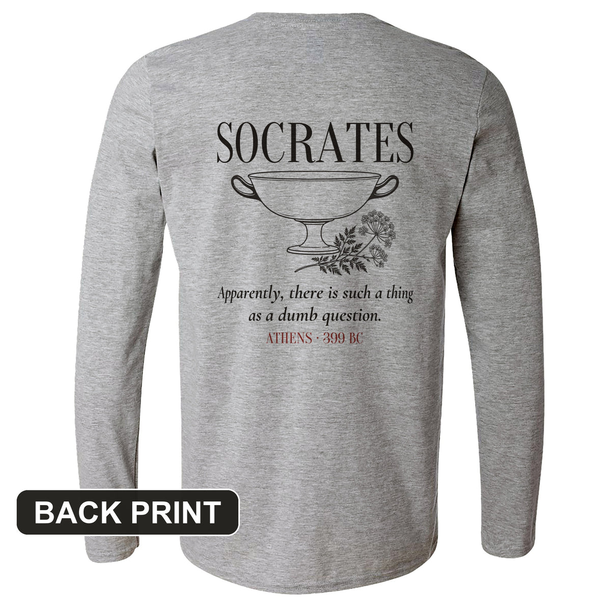 Socrates Dumb Question Back Print Long Sleeve T-Shirt